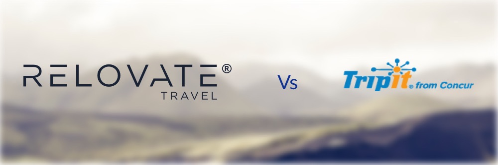 The Trip Management Platform Challenge:  Relovate Vs. Tripit